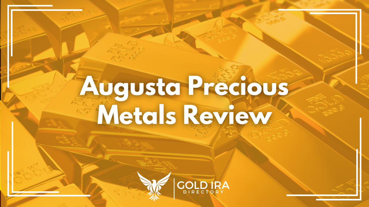 Augusta Precious Metals Gold Ira Directory