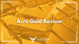 Acre Gold Reviews: Fees, Products, Complaints, IRA and More