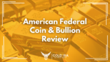 American Federal Coin and Bullion Reviews: Fees, Complaints, Lawsuits, and More