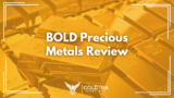 BOLD Precious Metals Review: Fees, Complaints, Lawsuits and More
