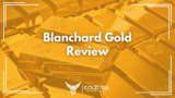 Blanchard Gold Review: Best for Precious Metals? (Honest Opinion)