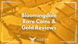 Bloomingdale Rare Coins and Gold LLC Reviews: Legit or Not?