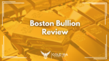 Boston Bullion Reviews: Legit or Not? Find Out Here