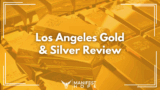 Los Angeles Gold & Silver Review