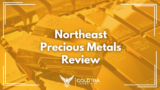 Northeast Precious Metals Reviews: Legit or Not?