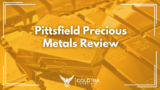 Pittsfield Precious Metals Reviews: Legit or Not?
