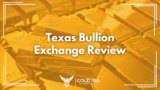 Texas Bullion Exchange Reviews: Fees, Complaints, Lawsuits, and More